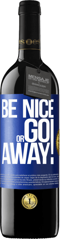 39,95 € | Красное вино Издание RED MBE Бронировать Be nice or go away Синяя метка. Настраиваемая этикетка Бронировать 12 Месяцы Урожай 2016 Tempranillo