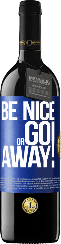 39,95 € 免费送货 | 红酒 RED版 MBE 预订 Be nice or go away 蓝色标签. 可自定义的标签 预订 12 个月 收成 2014 Tempranillo