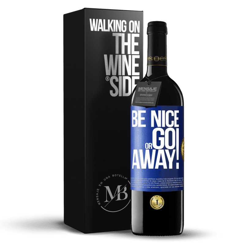 39,95 € Бесплатная доставка | Красное вино Издание RED MBE Бронировать Be nice or go away Синяя метка. Настраиваемая этикетка Бронировать 12 Месяцы Урожай 2015 Tempranillo