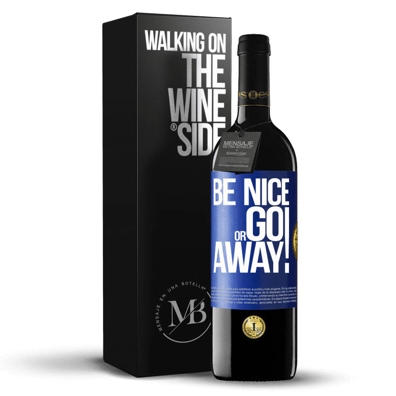 39,95 € Free Shipping | Red Wine RED Edition MBE Reserve Be nice or go away Blue Label. Customizable label Reserve 12 Months Harvest 2014 Tempranillo