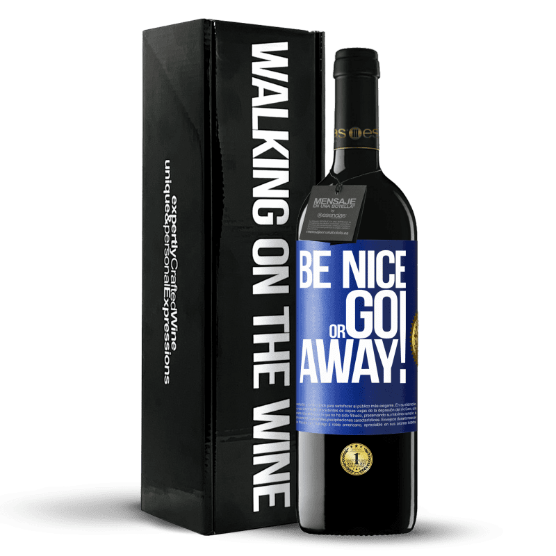 39,95 € Envío gratis | Vino Tinto Edición RED MBE Reserva Be nice or go away Etiqueta Azul. Etiqueta personalizable Reserva 12 Meses Cosecha 2015 Tempranillo