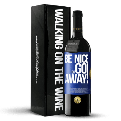 «Be nice or go away» Edición RED MBE Reserva