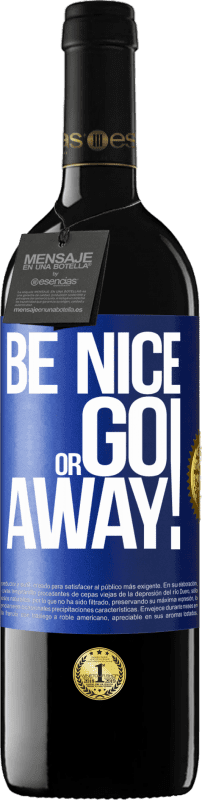 39,95 € | Vino rosso Edizione RED MBE Riserva Be nice or go away Etichetta Blu. Etichetta personalizzabile Riserva 12 Mesi Raccogliere 2015 Tempranillo