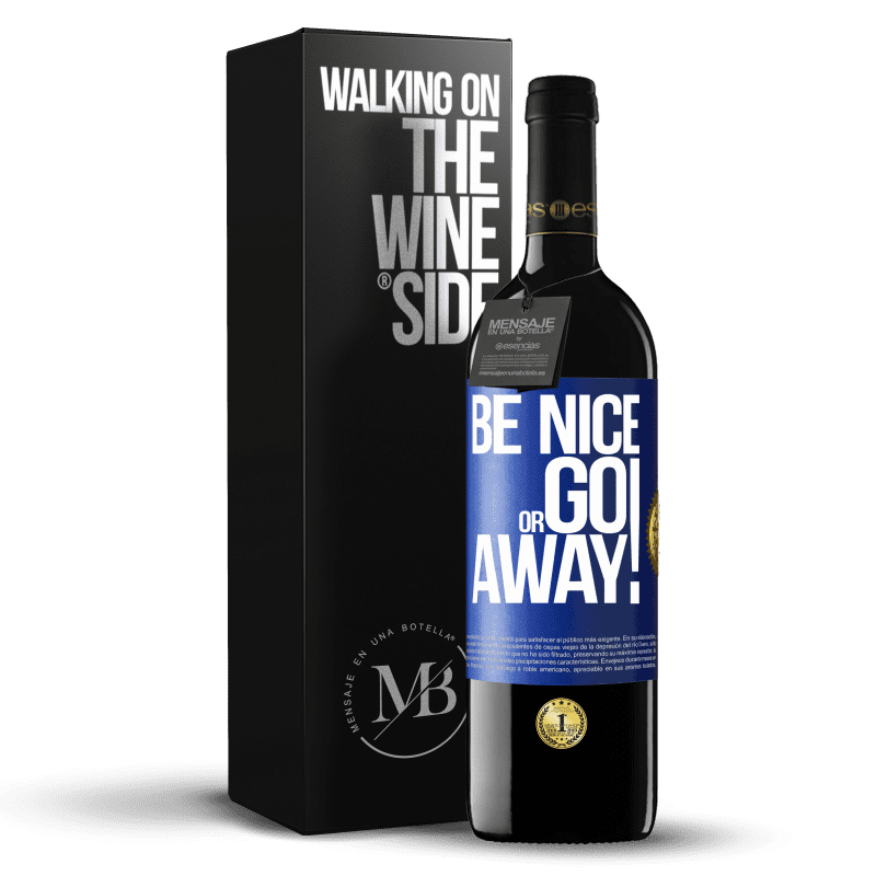 39,95 € Spedizione Gratuita | Vino rosso Edizione RED MBE Riserva Be nice or go away Etichetta Blu. Etichetta personalizzabile Riserva 12 Mesi Raccogliere 2015 Tempranillo