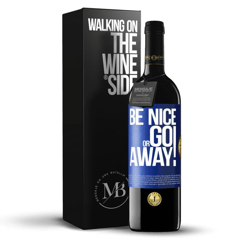 39,95 € Spedizione Gratuita | Vino rosso Edizione RED MBE Riserva Be nice or go away Etichetta Blu. Etichetta personalizzabile Riserva 12 Mesi Raccogliere 2016 Tempranillo