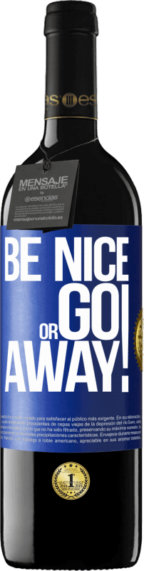 39,95 € Envio grátis | Vinho tinto Edição RED MBE Reserva Be nice or go away Etiqueta Azul. Etiqueta personalizável Reserva 12 Meses Colheita 2015 Tempranillo