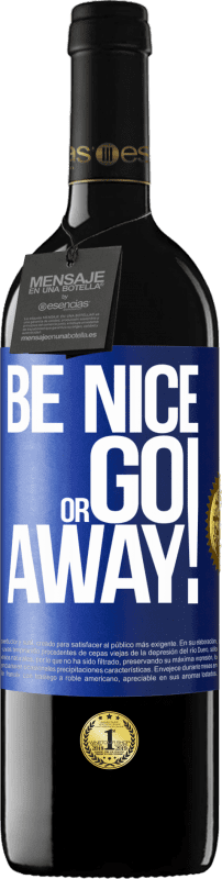 39,95 € | Vinho tinto Edição RED MBE Reserva Be nice or go away Etiqueta Azul. Etiqueta personalizável Reserva 12 Meses Colheita 2016 Tempranillo