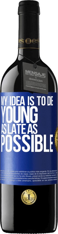 «My idea is to die young as late as possible» RED Edition MBE Reserve