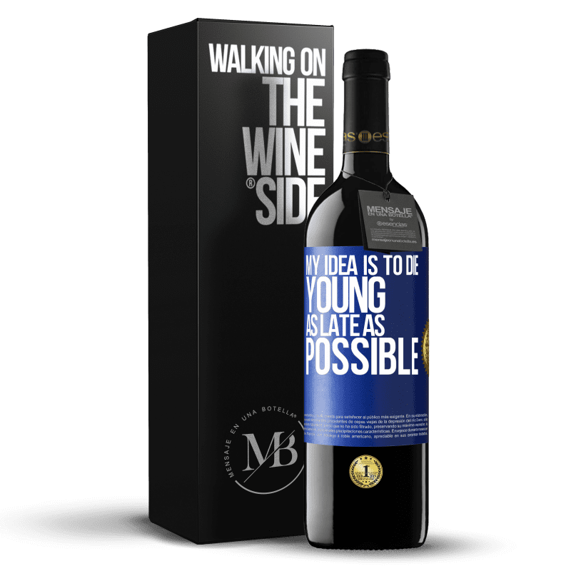 24,95 € Free Shipping | Red Wine RED Edition Crianza 6 Months My idea is to die young as late as possible Blue Label. Customizable label Aging in oak barrels 6 Months Harvest 2019 Tempranillo