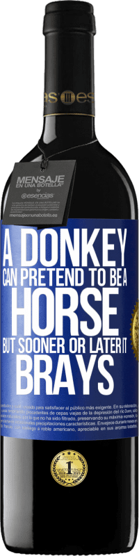 «A donkey can pretend to be a horse, but sooner or later it brays» RED Edition MBE Reserve