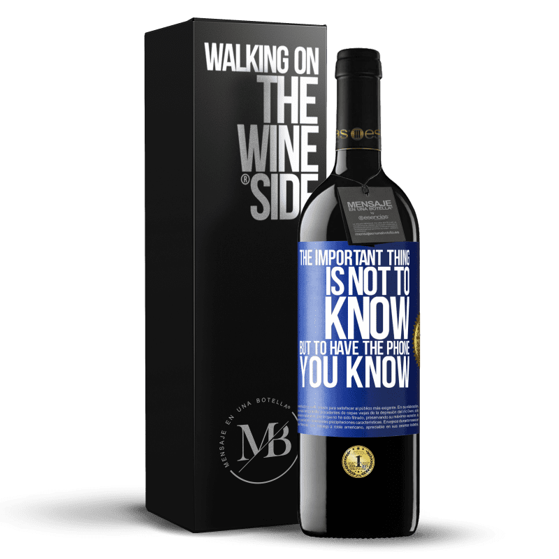 39,95 € Free Shipping | Red Wine RED Edition MBE Reserve The important thing is not to know, but to have the phone you know Blue Label. Customizable label Reserve 12 Months Harvest 2014 Tempranillo