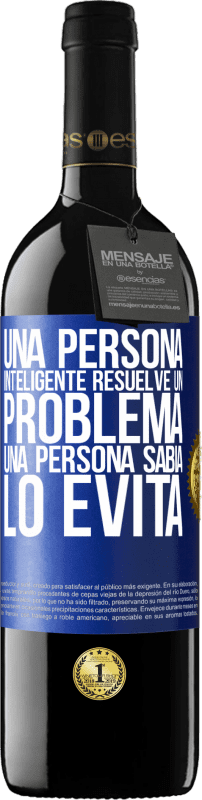 «Una persona inteligente resuelve un problema. Una persona sabia lo evita» Edición RED MBE Reserva