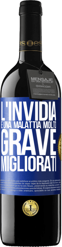 39,95 € | Vino rosso Edizione RED MBE Riserva L'invidia è una malattia molto grave, migliorati Etichetta Blu. Etichetta personalizzabile Riserva 12 Mesi Raccogliere 2016 Tempranillo