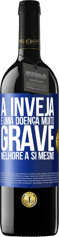 39,95 € | Vinho tinto Edição RED MBE Reserva A inveja é uma doença muito grave, melhore a si mesmo Etiqueta Azul. Etiqueta personalizável Reserva 12 Meses Colheita 2015 Tempranillo