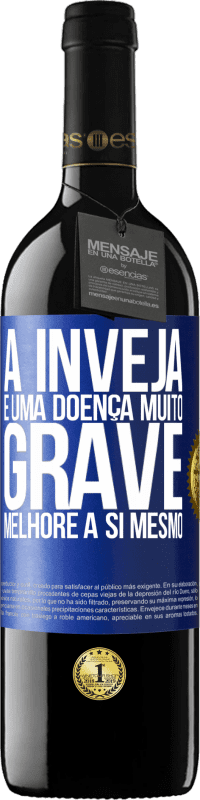 39,95 € | Vinho tinto Edição RED MBE Reserva A inveja é uma doença muito grave, melhore a si mesmo Etiqueta Azul. Etiqueta personalizável Reserva 12 Meses Colheita 2016 Tempranillo
