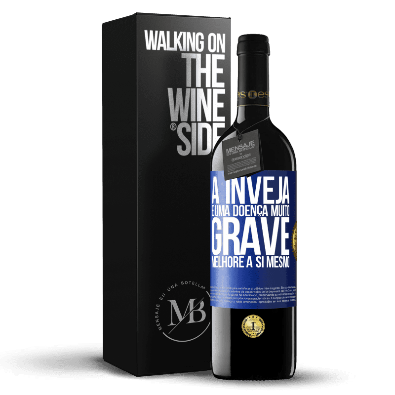 39,95 € Envio grátis | Vinho tinto Edição RED MBE Reserva A inveja é uma doença muito grave, melhore a si mesmo Etiqueta Azul. Etiqueta personalizável Reserva 12 Meses Colheita 2015 Tempranillo