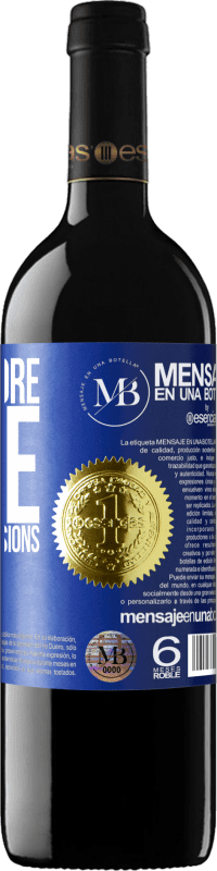 «I make more wine than good decisions» RED Edition MBE Reserve