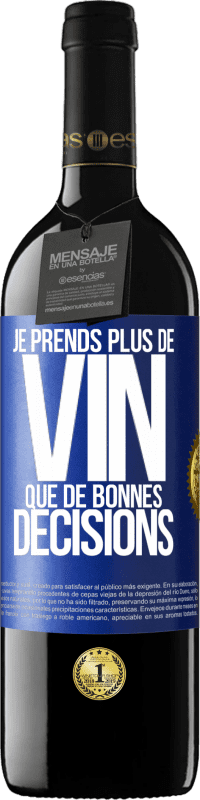 39,95 € | Vin rouge Édition RED MBE Réserve Je prends plus de vin que de bonnes décisions Étiquette Bleue. Étiquette personnalisable Réserve 12 Mois Récolte 2014 Tempranillo