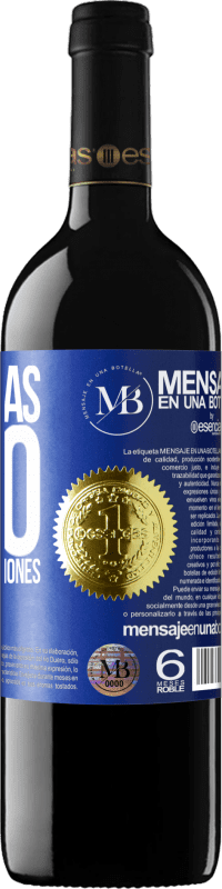 «Tomo más vino que buenas decisiones» Edición RED MBE Reserva