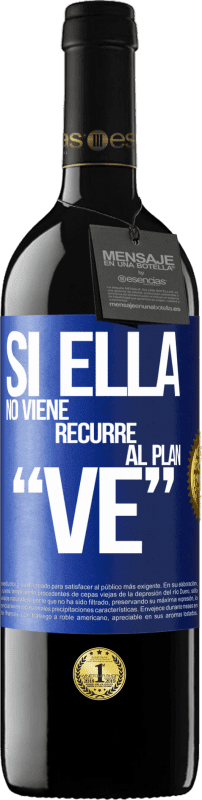 39,95 € 免费送货 | 红酒 RED版 MBE 预订 Si ella no viene, recurre al plan VE 蓝色标签. 可自定义的标签 预订 12 个月 收成 2016 Tempranillo