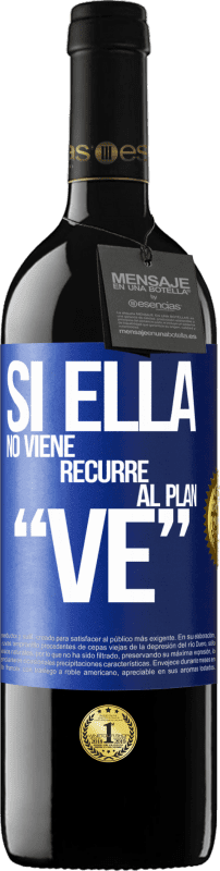 39,95 € | Rotwein RED Ausgabe MBE Reserve Si ella no viene, recurre al plan VE Blaue Markierung. Anpassbares Etikett Reserve 12 Monate Ernte 2015 Tempranillo