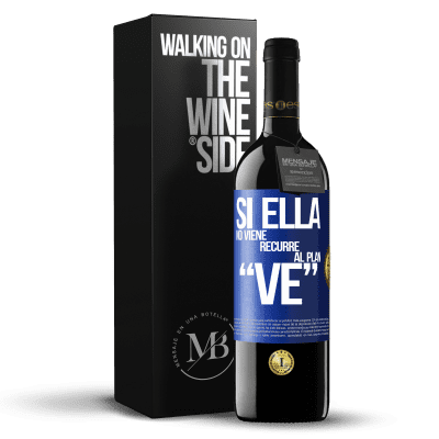 «Si ella no viene, recurre al plan VE» Edição RED MBE Reserva