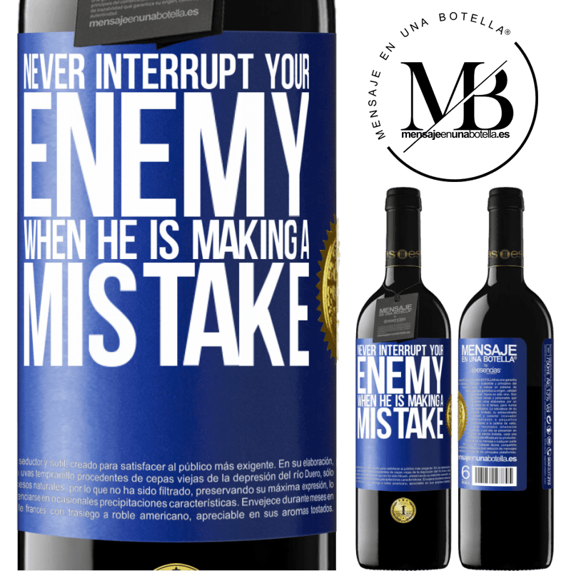 24,95 € Free Shipping | Red Wine RED Edition Crianza 6 Months Never interrupt your enemy when he is making a mistake Blue Label. Customizable label Aging in oak barrels 6 Months Harvest 2019 Tempranillo