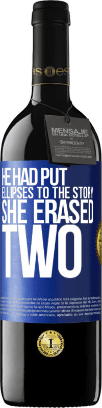 «he had put ellipses to the story, she erased two» RED Edition MBE Reserve