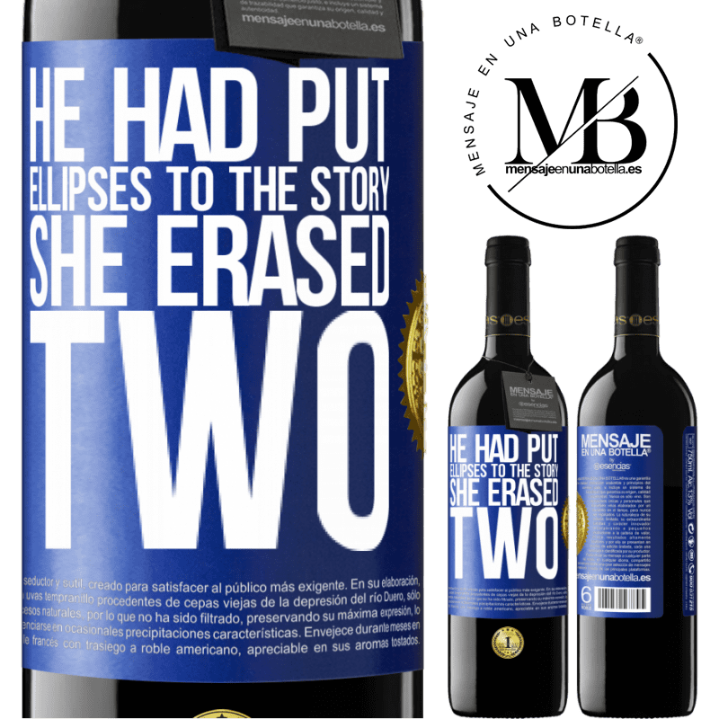 24,95 € Free Shipping | Red Wine RED Edition Crianza 6 Months he had put ellipses to the story, she erased two Blue Label. Customizable label Aging in oak barrels 6 Months Harvest 2019 Tempranillo