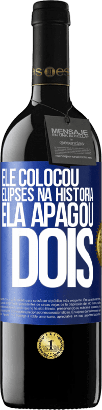 39,95 € Envio grátis | Vinho tinto Edição RED MBE Reserva ele colocou elipses na história, ela apagou dois Etiqueta Azul. Etiqueta personalizável Reserva 12 Meses Colheita 2016 Tempranillo