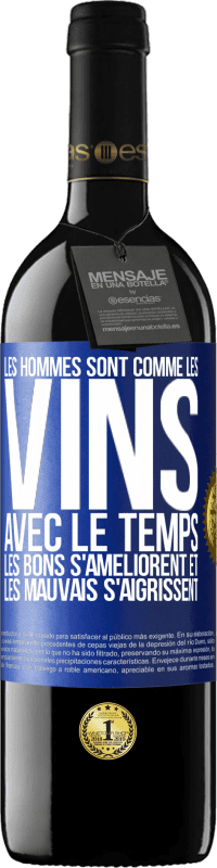 «Les hommes sont comme les vins : avec le temps, les bons s'améliorent et les mauvais s'aigrissent» Édition RED MBE Réserve