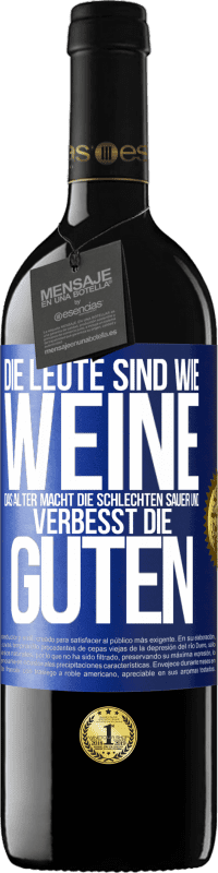 39,95 € | Rotwein RED Ausgabe MBE Reserve Die Leute sind wie Weine: das Alter macht die schlechten sauer und verbesst die guten Blaue Markierung. Anpassbares Etikett Reserve 12 Monate Ernte 2016 Tempranillo