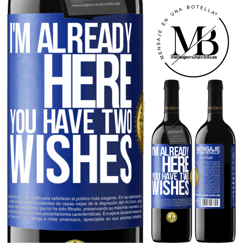 39,95 € Free Shipping | Red Wine RED Edition MBE Reserve I'm already here. You have two wishes Blue Label. Customizable label Reserve 12 Months Harvest 2014 Tempranillo