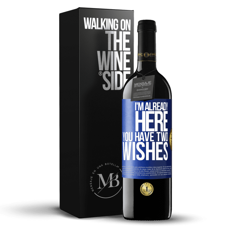 24,95 € Free Shipping | Red Wine RED Edition Crianza 6 Months I'm already here. You have two wishes Blue Label. Customizable label Aging in oak barrels 6 Months Harvest 2019 Tempranillo