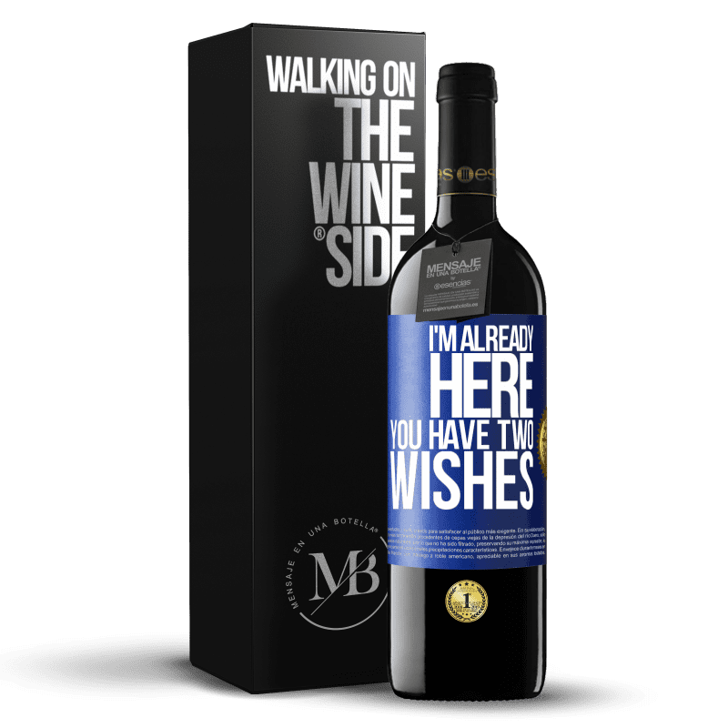 39,95 € Free Shipping | Red Wine RED Edition MBE Reserve I'm already here. You have two wishes Blue Label. Customizable label Reserve 12 Months Harvest 2015 Tempranillo