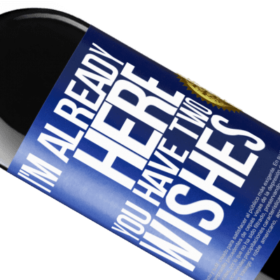 Unique & Personal Expressions. «I'm already here. You have two wishes» RED Edition MBE Reserve