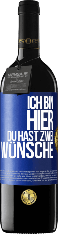 39,95 € | Rotwein RED Ausgabe MBE Reserve Ich bin hier. Du hast zwei Wünsche Blaue Markierung. Anpassbares Etikett Reserve 12 Monate Ernte 2015 Tempranillo