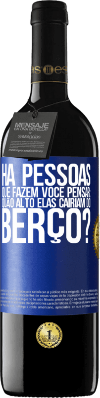 39,95 € | Vinho tinto Edição RED MBE Reserva Há pessoas que fazem você pensar: quão alto elas cairiam do berço? Etiqueta Azul. Etiqueta personalizável Reserva 12 Meses Colheita 2015 Tempranillo