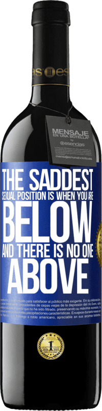 «The saddest sexual position is when you are below and there is no one above» RED Edition MBE Reserve