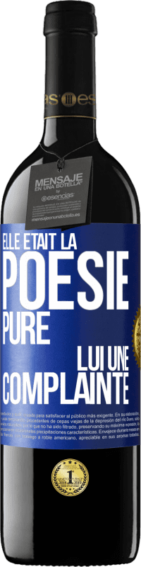 39,95 € | Vin rouge Édition RED MBE Réserve Elle était la poésie pure, lui une complainte Étiquette Bleue. Étiquette personnalisable Réserve 12 Mois Récolte 2015 Tempranillo