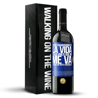 «Decidí enamorarme de la vida. Es la única que no me va a dejar sin antes hacerlo yo» Edición RED MBE Reserva