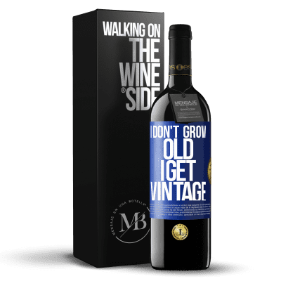 «I don't grow old, I get vintage» RED Edition MBE Reserve