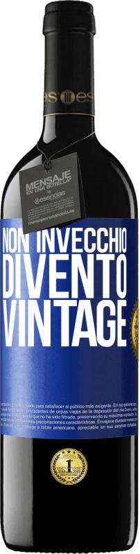 39,95 € | Vino rosso Edizione RED MBE Riserva Non invecchio, divento vintage Etichetta Blu. Etichetta personalizzabile Riserva 12 Mesi Raccogliere 2015 Tempranillo