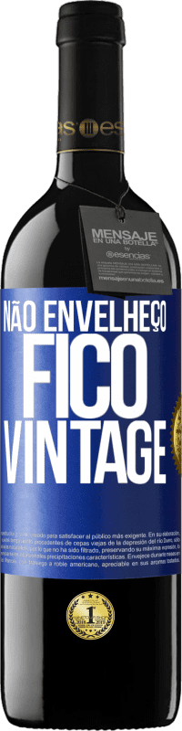 39,95 € | Vinho tinto Edição RED MBE Reserva Não envelheço, fico vintage Etiqueta Azul. Etiqueta personalizável Reserva 12 Meses Colheita 2015 Tempranillo