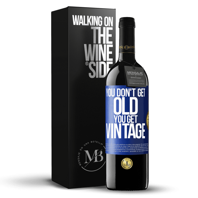 39,95 € Free Shipping | Red Wine RED Edition MBE Reserve You don't get old, you get vintage Blue Label. Customizable label Reserve 12 Months Harvest 2016 Tempranillo
