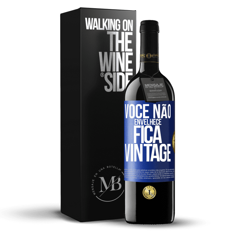 39,95 € Envio grátis | Vinho tinto Edição RED MBE Reserva Você não envelhece, fica vintage Etiqueta Azul. Etiqueta personalizável Reserva 12 Meses Colheita 2015 Tempranillo