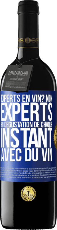 Envoi gratuit | Vin rouge Édition RED MBE Réserve Experts en vin? Non, experts en dégustation de chaque instant avec du vin Étiquette Bleue. Étiquette personnalisable Réserve 12 Mois Récolte 2014 Tempranillo