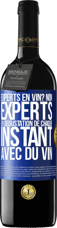 39,95 € Envoi gratuit | Vin rouge Édition RED MBE Réserve Experts en vin? Non, experts en dégustation de chaque instant avec du vin Étiquette Bleue. Étiquette personnalisable Réserve 12 Mois Récolte 2016 Tempranillo