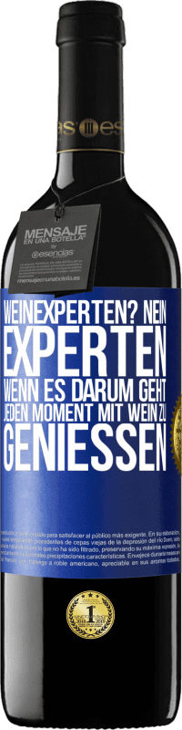 39,95 € Kostenloser Versand | Rotwein RED Ausgabe MBE Reserve Weinexperten? Nein, Experten, wenn es darum geht, jeden Moment mit Wein zu genießen Blaue Markierung. Anpassbares Etikett Reserve 12 Monate Ernte 2016 Tempranillo