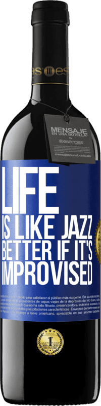 «Life is like jazz ... better if it's improvised» RED Edition MBE Reserve